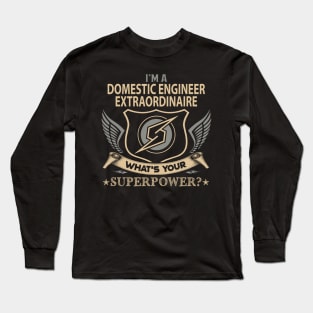 Domestic Engineer Extraordinaire T Shirt - Superpower Gift Item Tee Long Sleeve T-Shirt